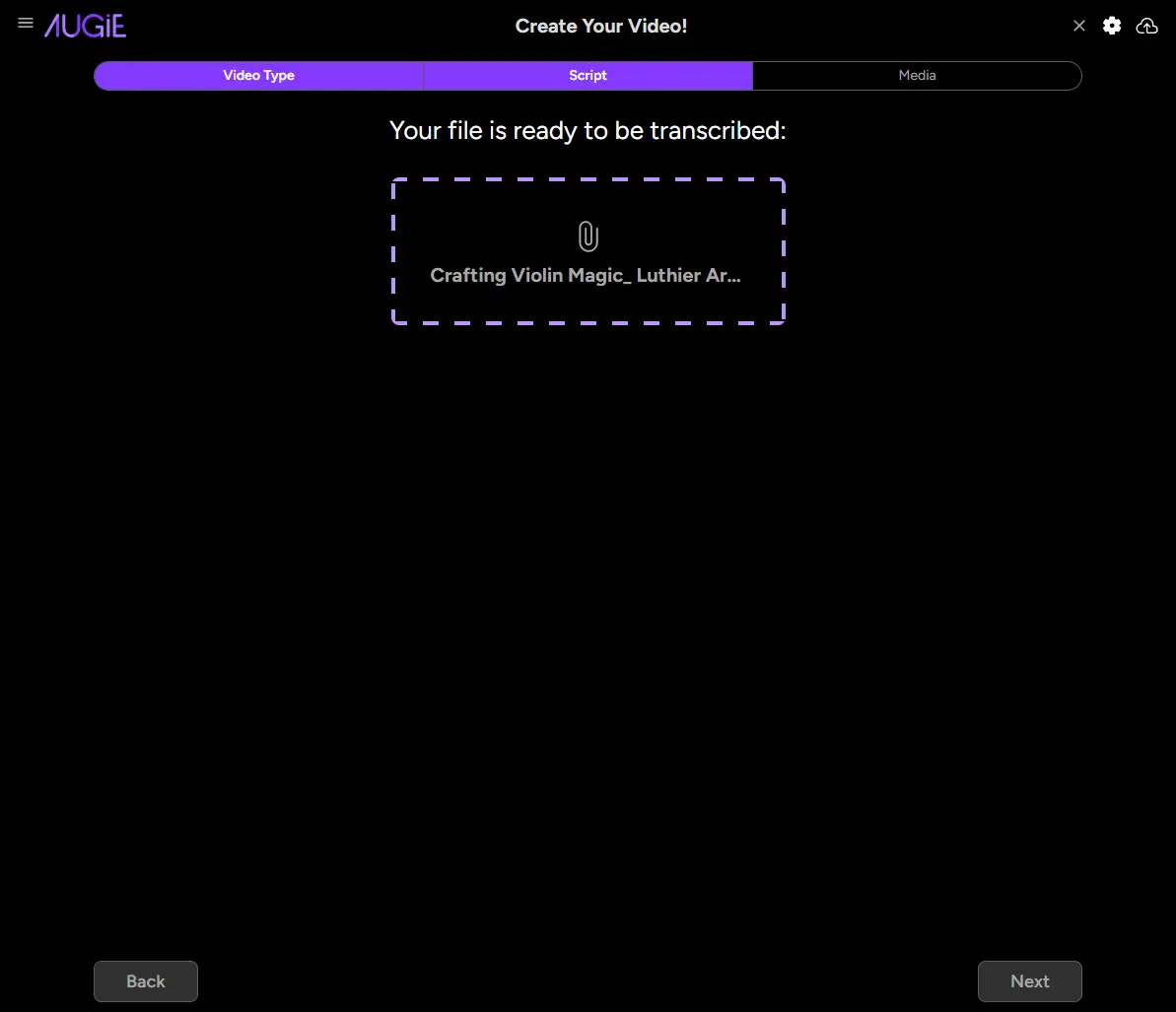 Augie Create Your Video screen, Script stage with file ready for transcription.